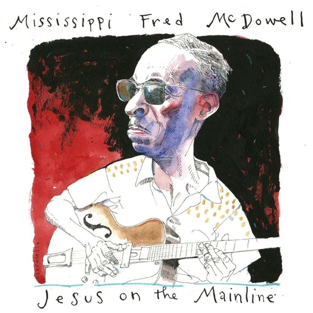 Mississippi Fred McDowell - Jesus On The Mainline  CD